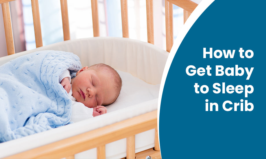 How To Get Baby To Sleep In Crib how-to-get-baby-to-sleep-in-crib