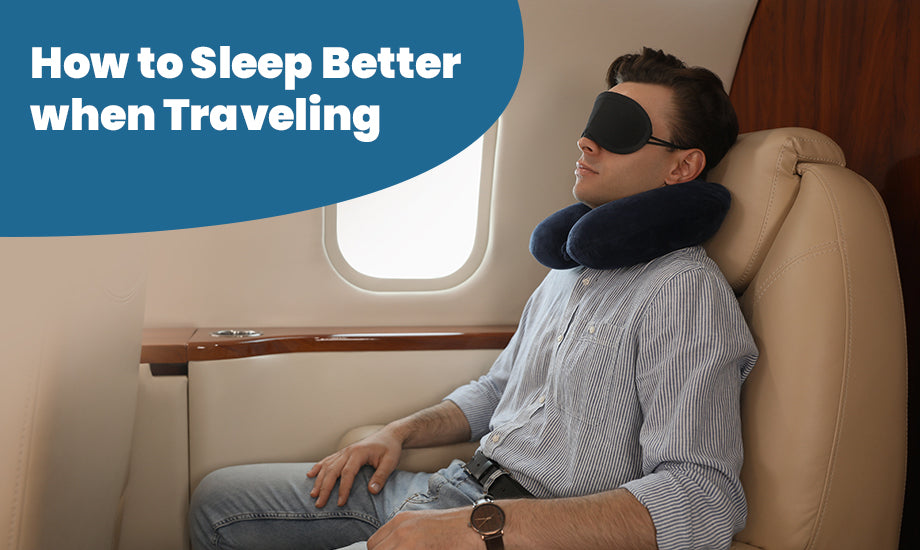 How to Sleep Better When Traveling