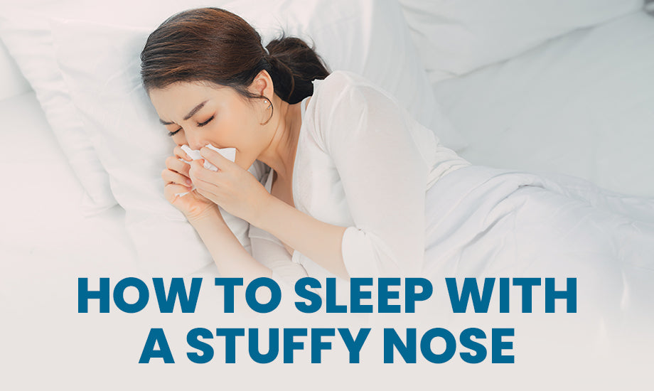 How to Sleep with a Stuffy Nose How to sleep with stuffy nose
