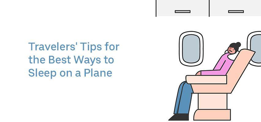 Travelers' Tips for the Best Ways to Sleep on a Plane