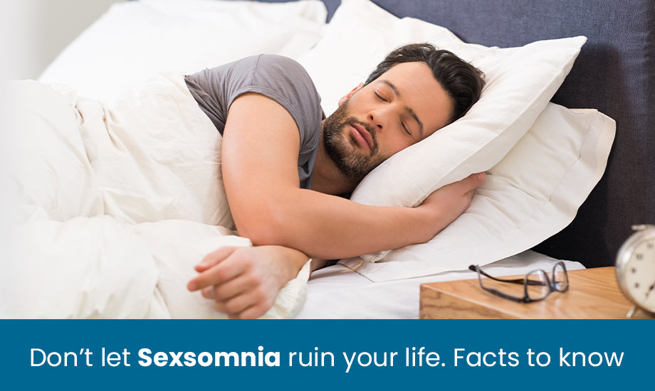 Don’t Let Sexsomnia Ruin Your Life- Facts to know