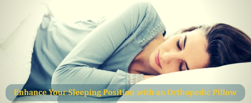 Enhance Your Sleeping Position with an Orthopedic Pillow