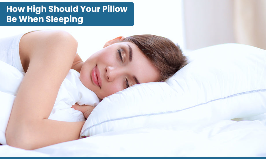 How High Should Your Pillow Be When Sleeping