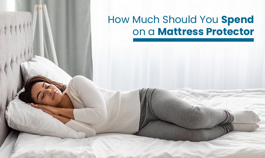 How Much Should You Spend on a Mattress Protector?