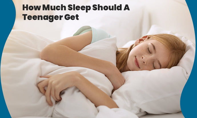 How Much Sleep Should A Teenager Get?