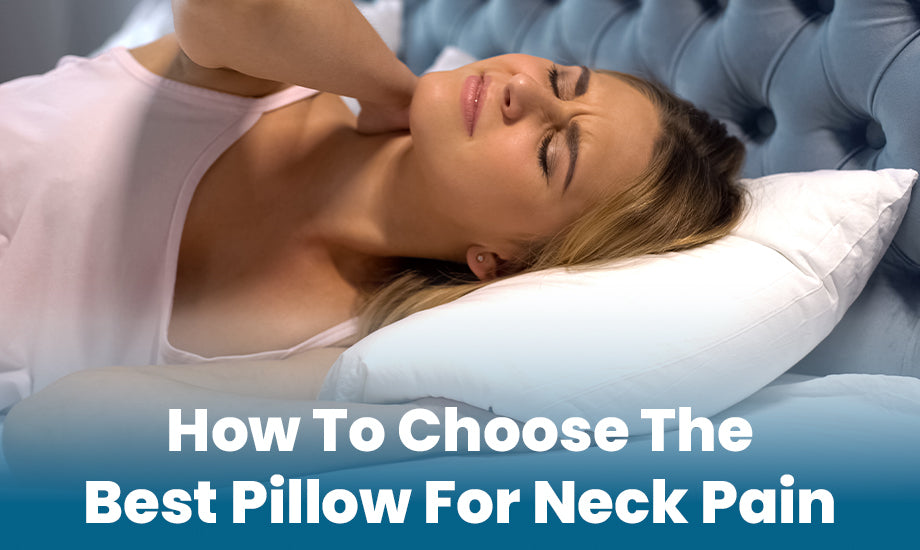 How To Choose The Best Pillow For Neck Pain