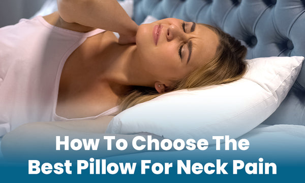 How To Choose The Best Pillow For Neck Pain
