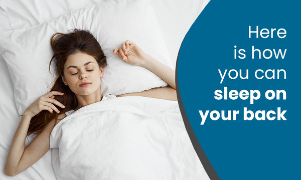 How You Can Sleep on Your Back