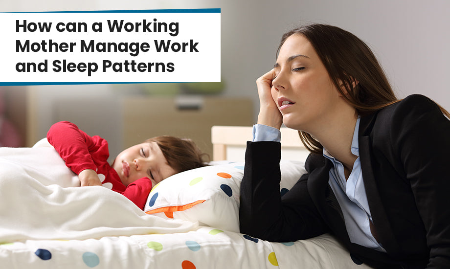 How can a Working Mother Manage Work and Sleep Patterns?