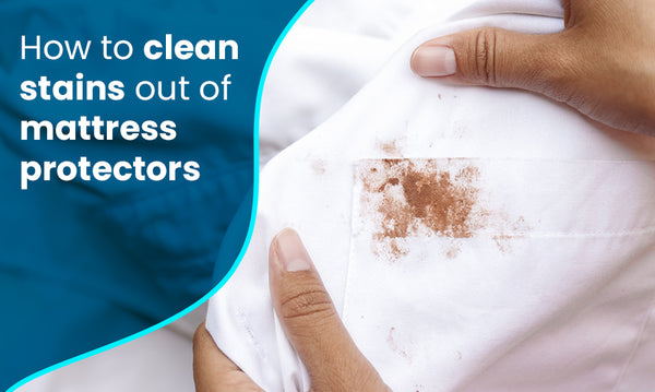 How to Clean Stains out of Mattress Protectors