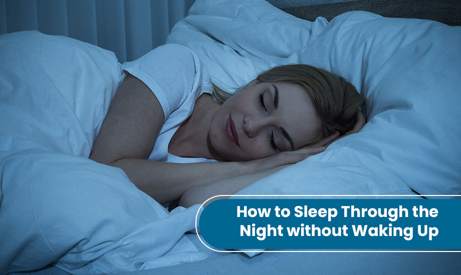 How to Sleep Through the Night without Waking Up