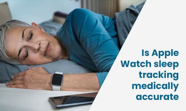 Is Apple Watch Sleep Tracking Medically Accurate