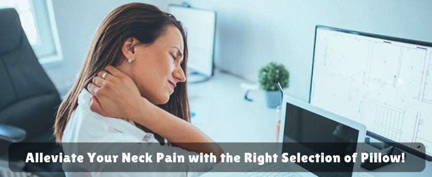 Alleviate Your Neck Pain with the Right Selection of Pillow!