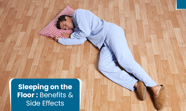 Sleeping on the Floor- Benefits and Side Effects