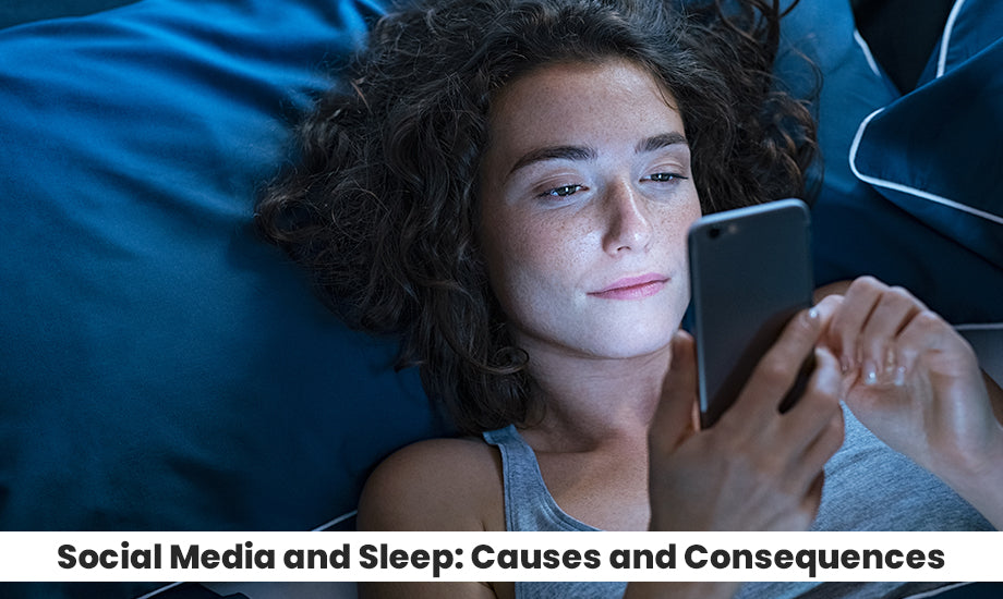 Social Media and Sleep: Causes and Consequences